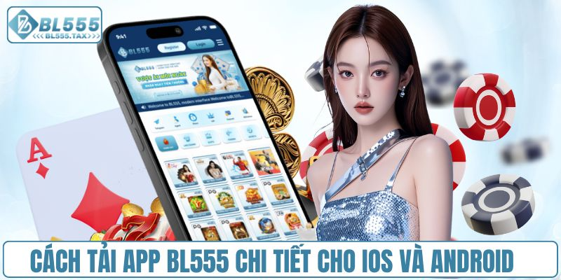 Hướng Dẫn Cách Tải App BL555 Về Máy Nhanh Chóng - Jexio