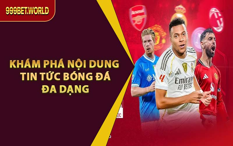 Tin Tức Bóng Đá Tại 999BET - Cập Nhật Thông Tin Mới Nhất - Jexio