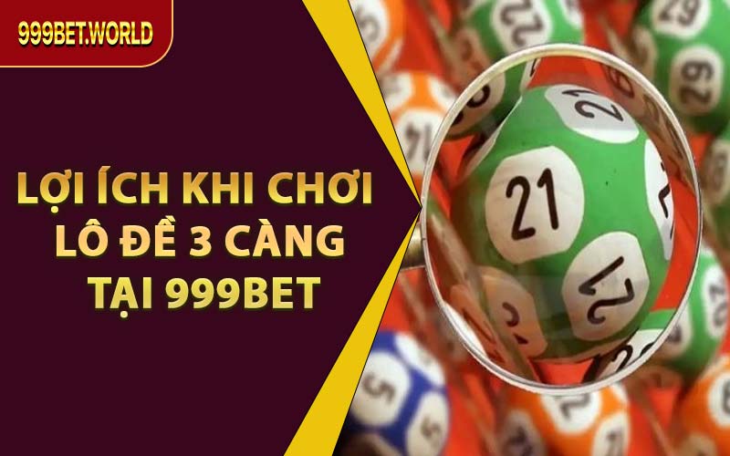 Cách Chơi Lô 3 Càng Ăn Tiền Lớn Tại 999BET – Đừng Bỏ Lỡ! - Jexio