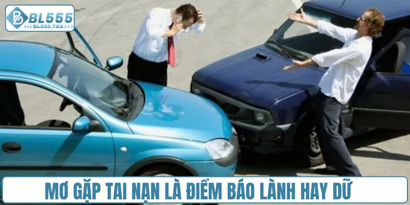 Mơ Gặp Tai Nạn - Giải Mã Điềm Báo Và Tìm Con Số May Mắn - Jexio