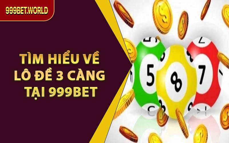 Cách Chơi Lô 3 Càng Ăn Tiền Lớn Tại 999BET – Đừng Bỏ Lỡ! - Jexio
