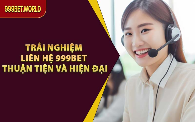 Liên Hệ 999BET – Hỗ Trợ Mọi Vấn Đề Cá Cược Nhanh Nhất - Jexio