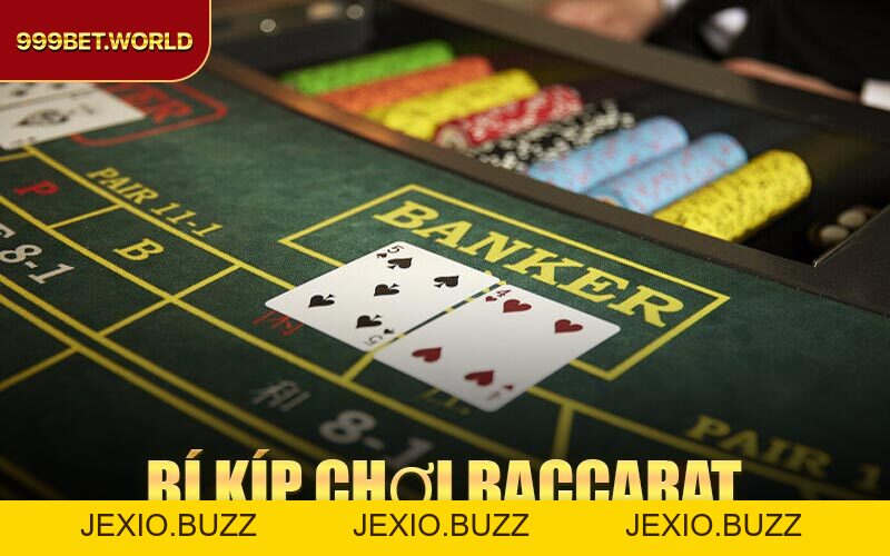 Bí Kíp Chơi Baccarat - Chiến thuật chơi để thắng lớn 2026 - Jexio