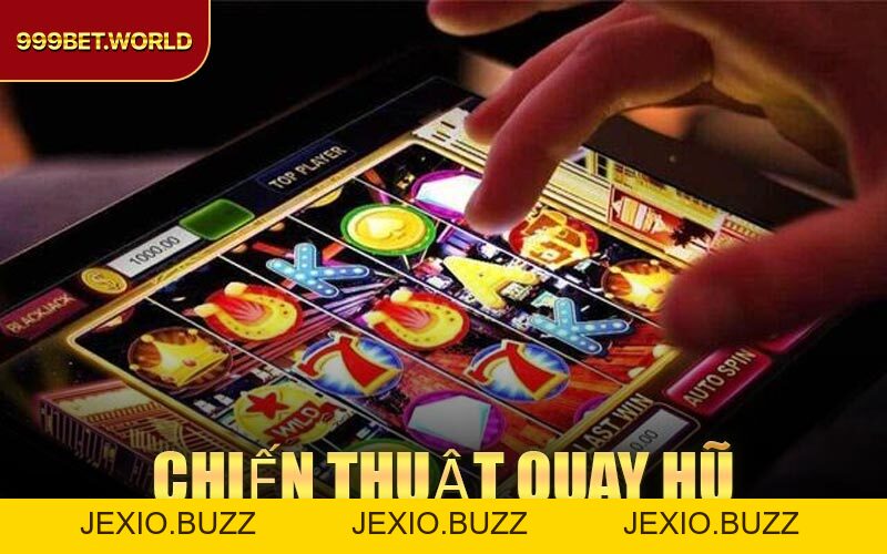 Chiến Thuật Quay Hũ - Bí kíp chơi slot nổ hũ hiệu quả 2026 - Jexio