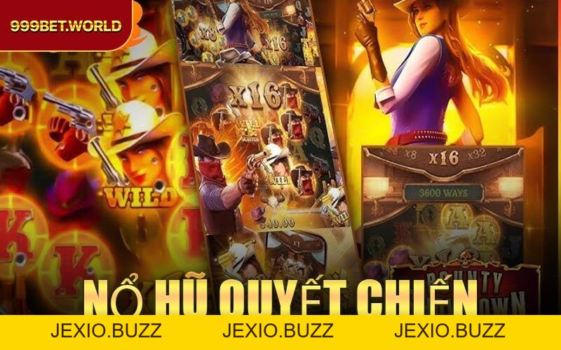 Nổ Hũ Quyết Chiến - Game slot đổi thưởng hấp dẫn tại 999BET - Jexio