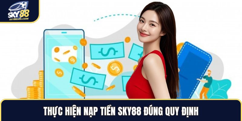 Nạp Tiền SKY88 - Những Quy Định Quan Trọng Cần Biết 2026 - Jexio