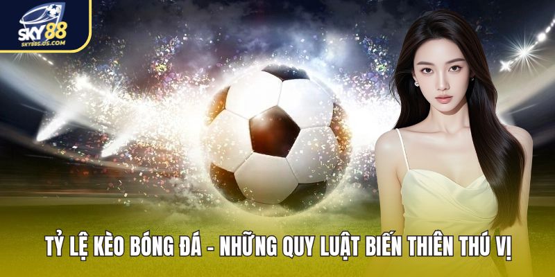 Bắt Sóng SKY88 - Cách Đọc Biến Động Kèo Trực Tuyến - Jexio