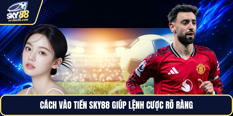 Vào Tiền SKY88 - Cách Đặt Cược Rõ Ràng Cho Người Mới - Jexio