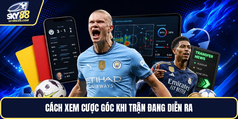 Kèo Góc SKY88 - Cách Đọc Kèo Phạt Góc Bóng Đá Dễ Hiểu - Jexio