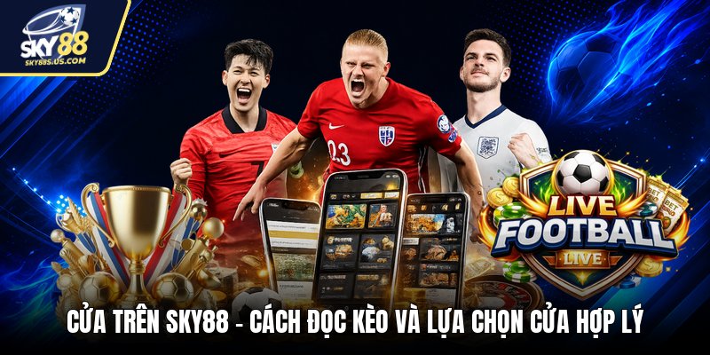 Kèo Live SKY88 - Cách Đọc Biến Động Kèo Khi Đang Đá - Jexio