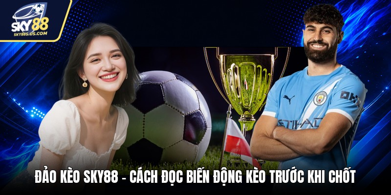 Cược Ảo SKY88 - Hướng Dẫn Xem Kèo Trận Đấu Mô Phỏng - Jexio