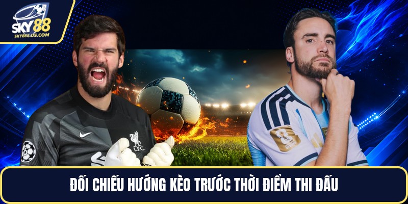 Đảo Kèo SKY88 - Cách Đọc Biến Động Kèo Trước Khi Chốt - Jexio