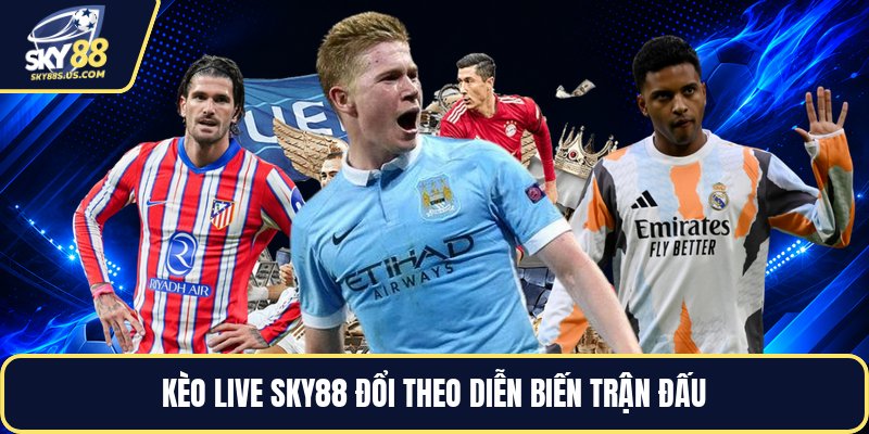 Kèo Live SKY88 - Cách Đọc Biến Động Kèo Khi Đang Đá - Jexio