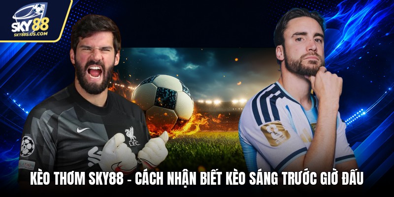 Cược Ảo SKY88 - Hướng Dẫn Xem Kèo Trận Đấu Mô Phỏng - Jexio